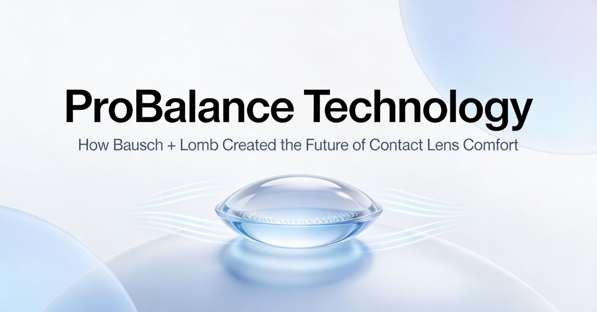 Buy Discount Contact Lenses Online 12 ProBalance Technology: How Bausch + Lomb Created the Future of Contact Lens Comfort